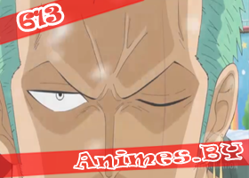 Смотреть One Piece 613 / Ван Пис 613 на сайте Animes.BY