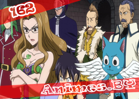 Смотреть Fairy Tail 162 / Хвост феи 162 на сайте Animes.BY